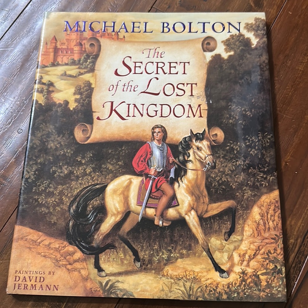 The Secret of the Lost Kingdom HC‎ book by singer Michael Bolton